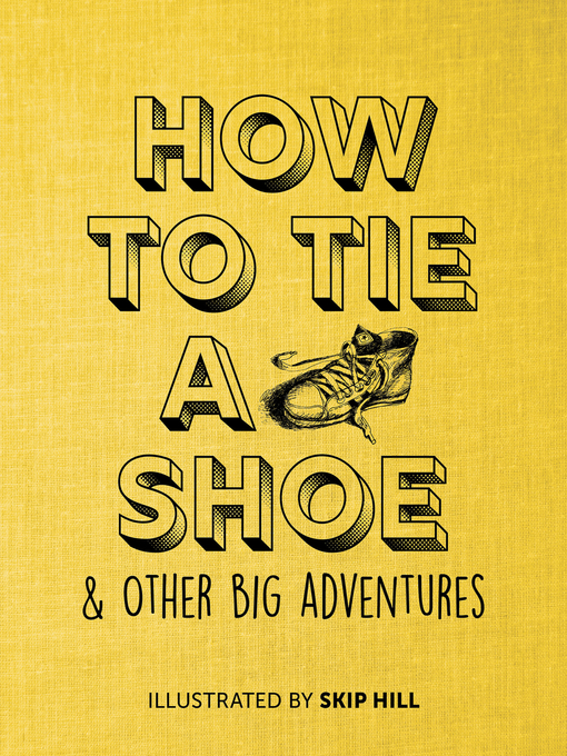 Title details for How to Tie a Shoe by Skip Hill - Available